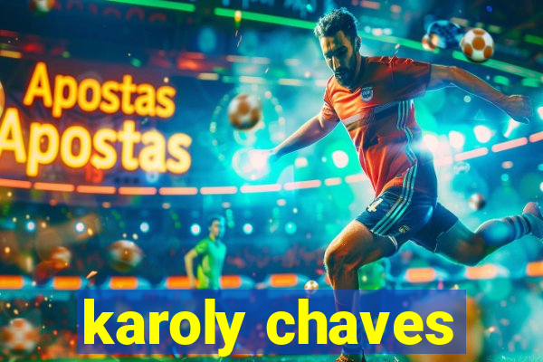 karoly chaves